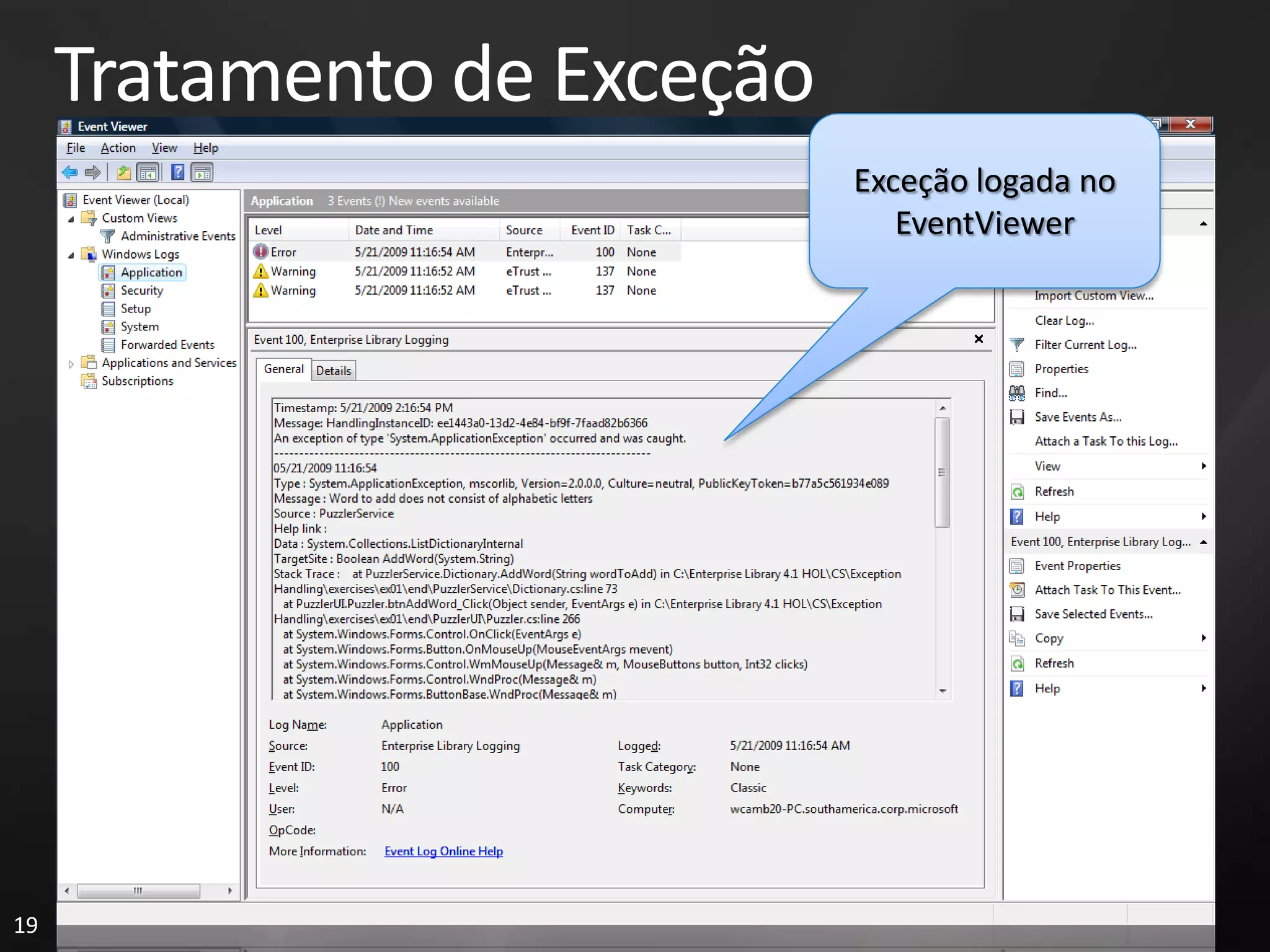 Tratamento de Exceção
                             Exceção logada no
                                EventViewer




19
 