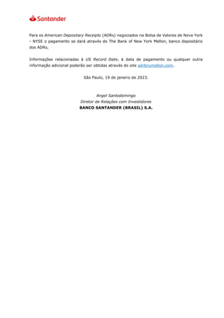 Para os American Depositary Receipts (ADRs) negociados na Bolsa de Valores de Nova York
- NYSE o pagamento se dará através...