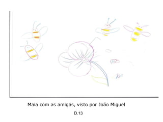 Maia com as amigas, visto por João Miguel   D.13 