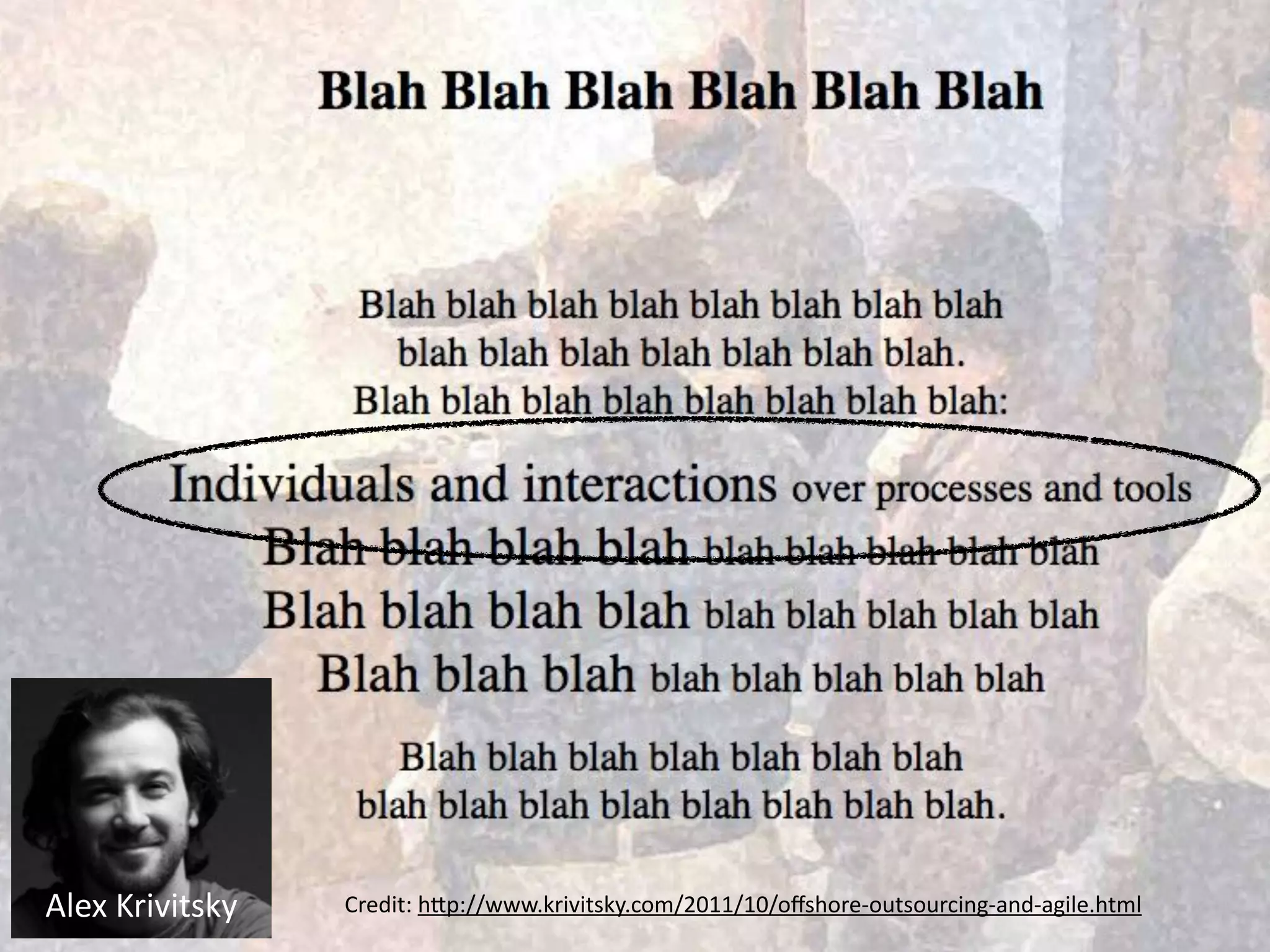 Credit:(h*p://www.krivitsky.com/2011/10/oﬀshore:outsourcing:and:agile.htmlAlex(Krivitsky
 