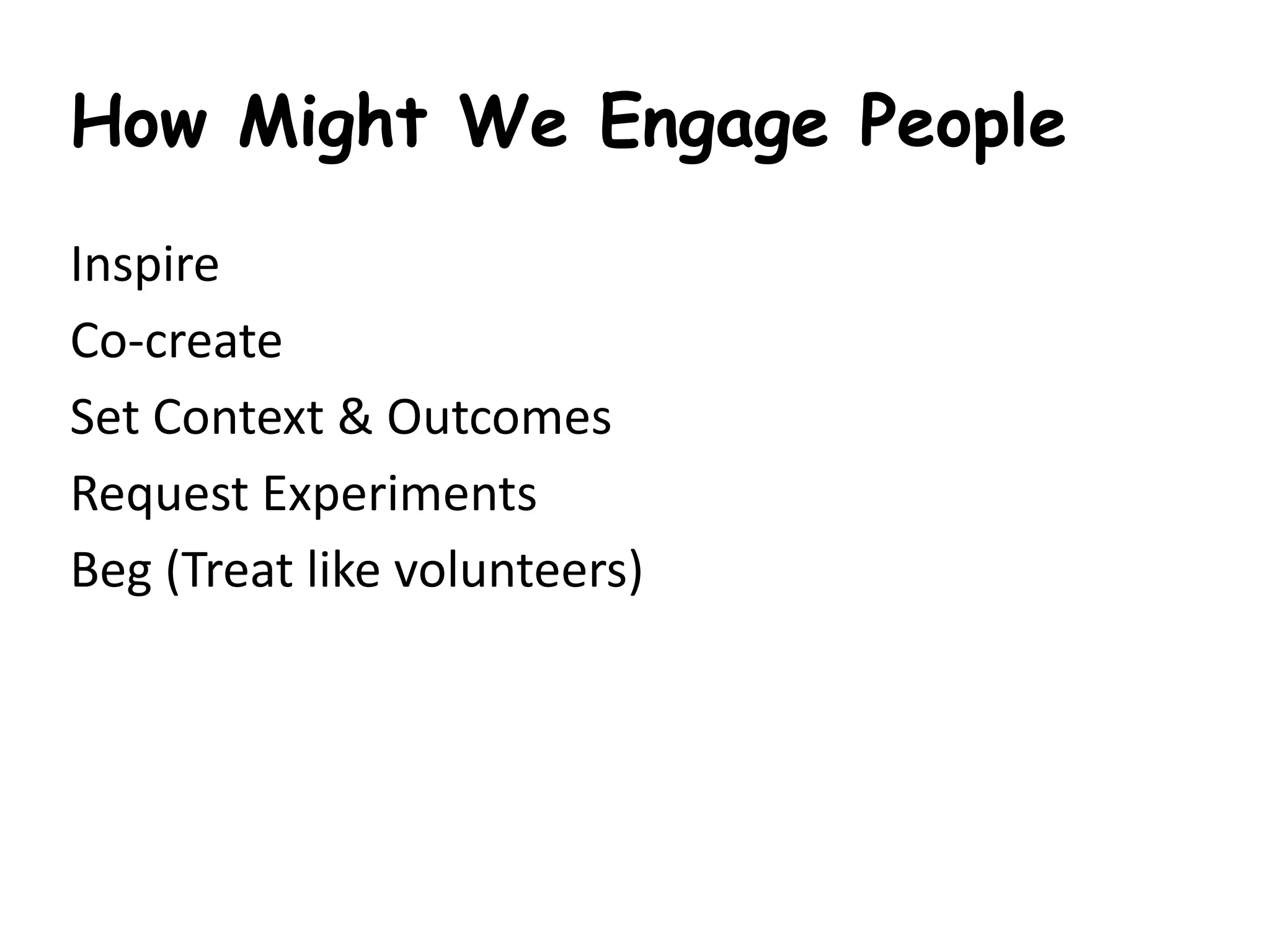 To fully
Engage People
…
you need to
change
Your
Organizational
System
 