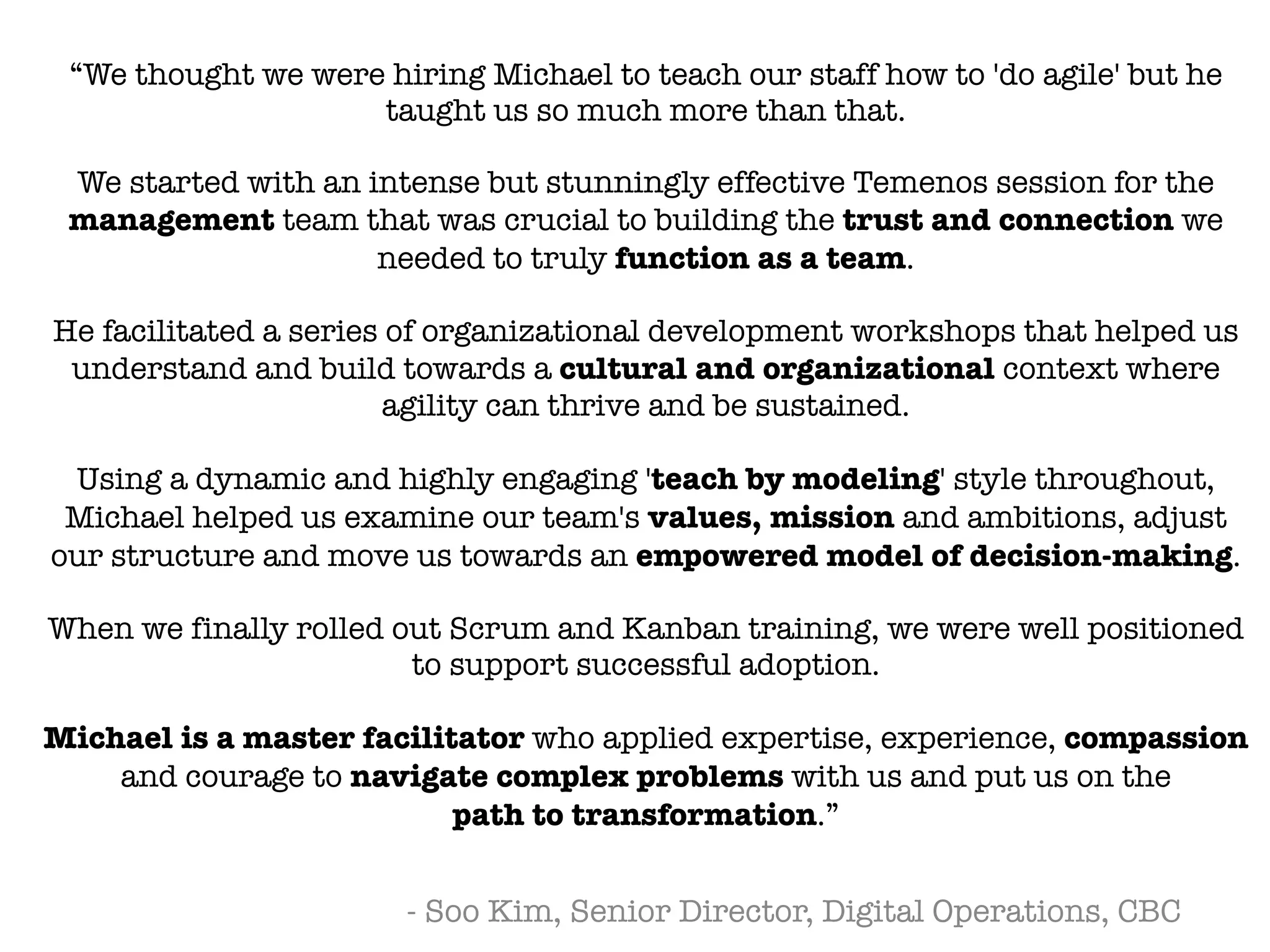 “Most well-intentioned
change programs
decrease engagement.”
 