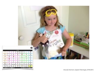 Amanda Hartmann, Speech Pathologist, ATIA 2015
 