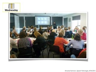 Amanda Hartmann, Speech Pathologist, ATIA 2015
 