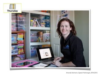 Amanda Hartmann, Speech Pathologist, ATIA 2015
 