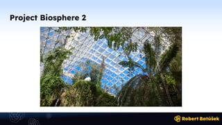 Project Biosphere 2
 