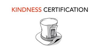 KINDNESS CERTIFICATION
 
