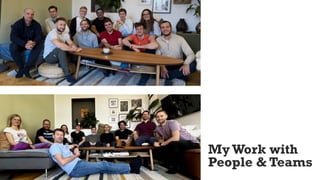 My Work with
People & Teams
 