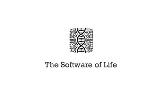 The Software of Life
 