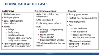 LOOKING BACK AT THE CASES
Automotive
• Global program
• Multiple plants
• Local optimizations
everywhere
• Facts:
• delays
• firefighting
• escalation loops
• nobody able to say what
really matters now
• “Every plant optimized its
goals. The system did not.”
© JIPP.IT GmbH 42
Telecommunications
• Agile teams delivering
increments
• SAFe introduced
• PI plannings everywhere
• But:
• strategy changes every
quarter
• teams deliver
“successfully”
• business impact unclear
• “We delivered faster, but not
better.”
Finance
• Strong governance
• Perfect steering committees
• KPIs everywhere
• But:
• slow decisions
• risk avoidance
• people optimizing
metrics, not outcomes
• “The organization was
compliant — but not
adaptive.”
 