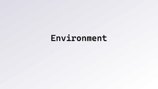 Environment
 