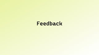 Feedback
 