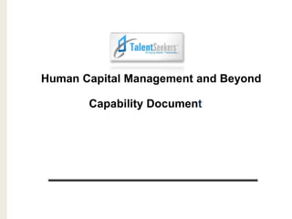 Human Capital Management and Beyond
Capability Document
 