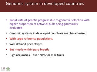 Improving the accuracy of genomic predictions in small holder crossed-bred dairy cattle 
