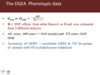 Improving the accuracy of genomic predictions in small holder crossed-bred dairy cattle 