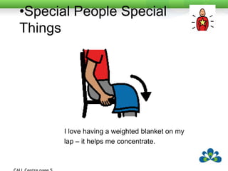 You can help me to communicatePlease DOgive me plenty timePlease DON’Task me more than one question at a timeCALL Centre page 9