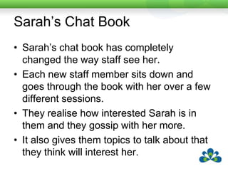 Maggie’s StorytellingA series of photos about a person to give the “listener” a sense of who the person isCan be used to let them have a “conversation” with their “listener”