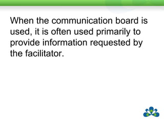 The range of communicative functions produced is typically restricted.