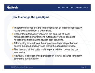 Changing the Paradigm-Affordability and Access Sustainabilty