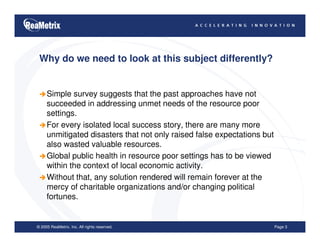 Changing the Paradigm-Affordability and Access Sustainabilty