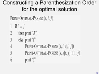 Constructing a Parenthesization Order
for the optimal solution
19
 