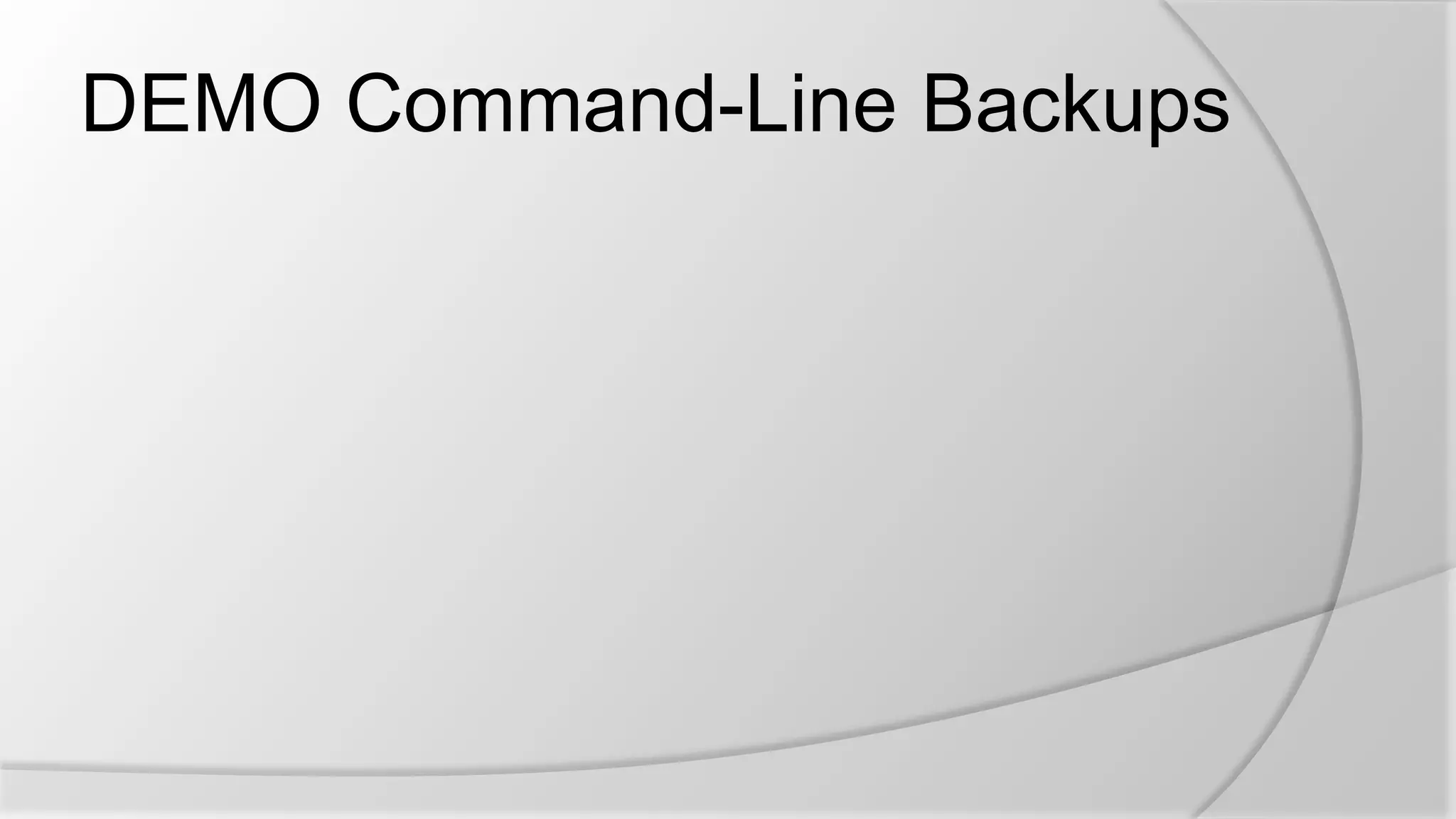 DEMO Command-Line Backups
 