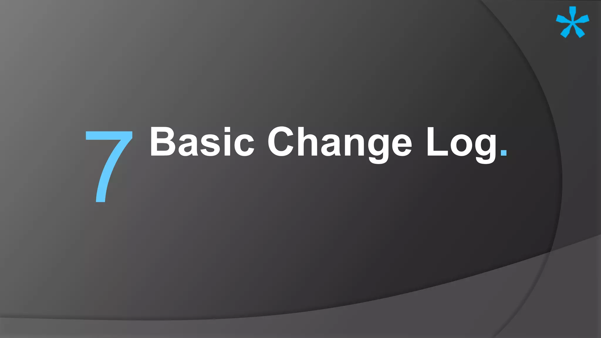 Basic Change Log.
7
 