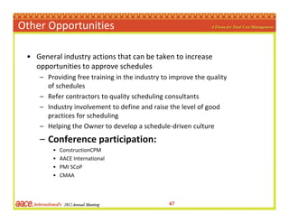 Other Opportunities

 • General industry actions that can be taken to increase 
   opportunities to approve schedules
    ...