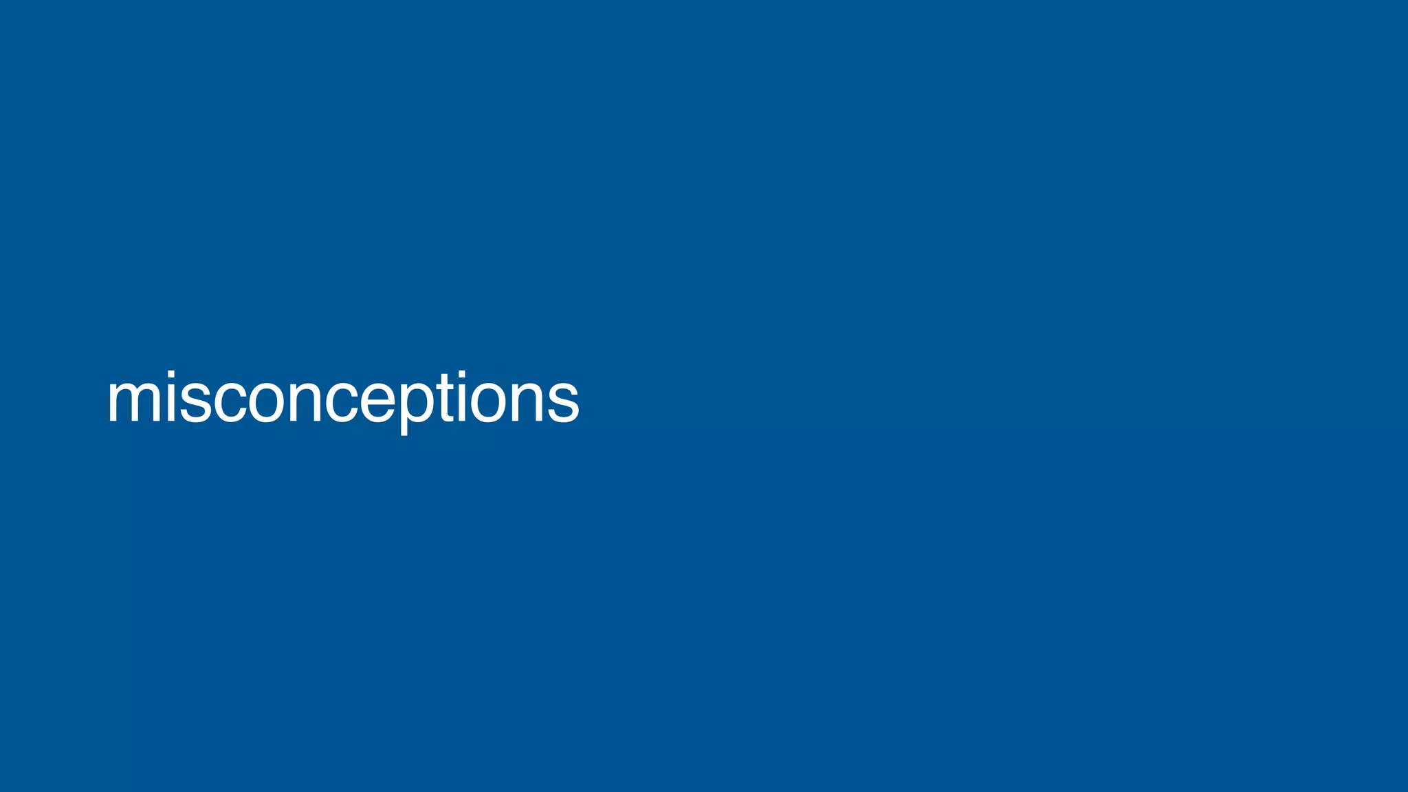 misconceptions
 
