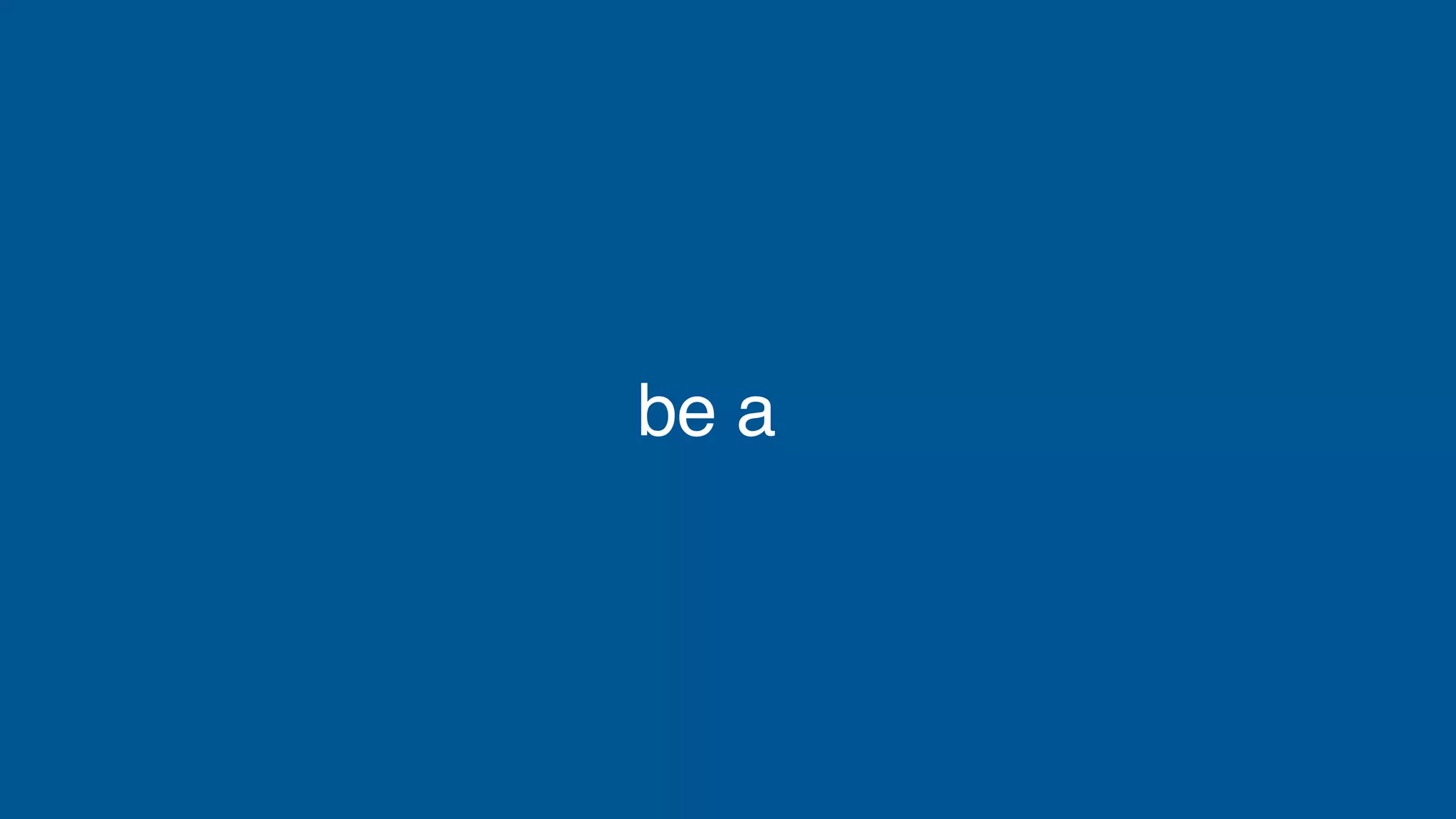 be a
 