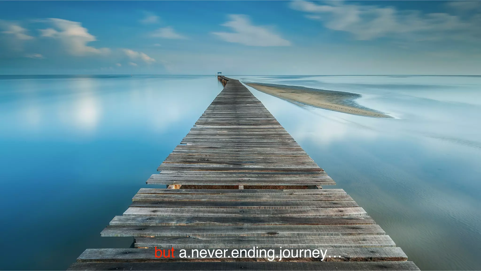 but a.never.ending.journey…
 