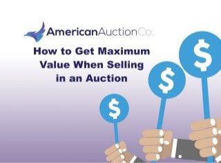 How to get Maximum Value when Selling in an Auction