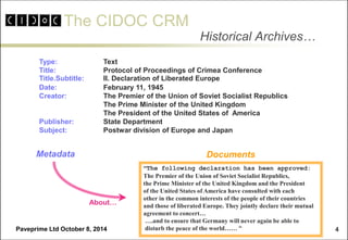 The CIDOC CRM 
Paveprime Ltd October 8, 2014 
4 
Historical Archives… 
Type: Text 
Title: Protocol of Proceedings of Crime...