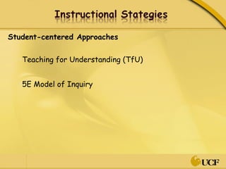 Student-centered Approaches Teaching for Understanding (TfU) 5E Model of Inquiry 