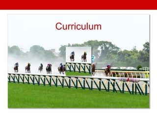 Curriculum
 