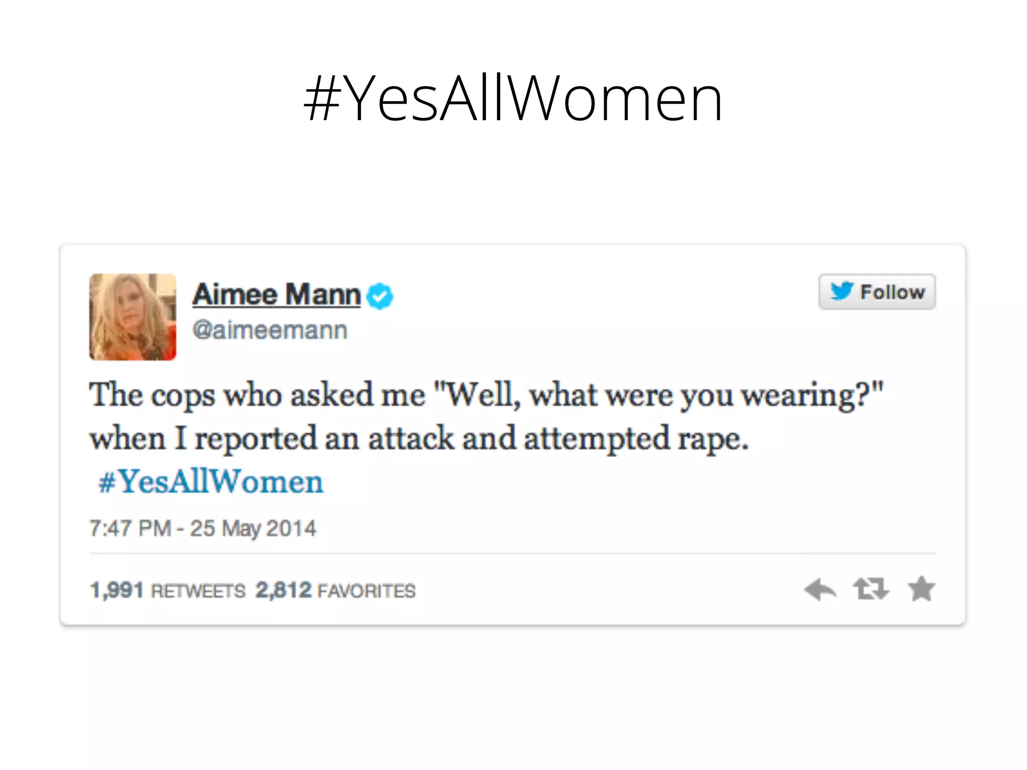 #YesAllWomen	
  
 