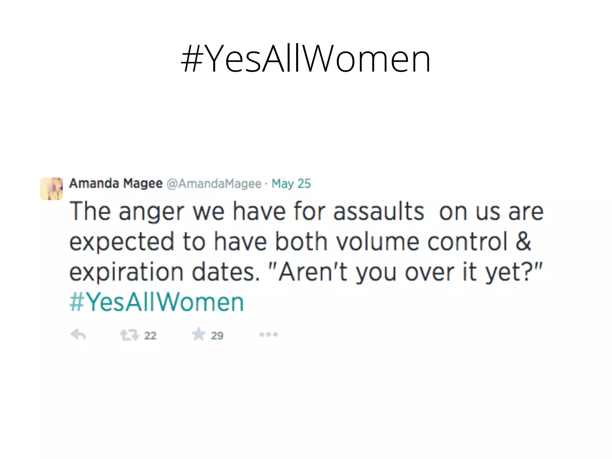 #YesAllWomen	
  
 