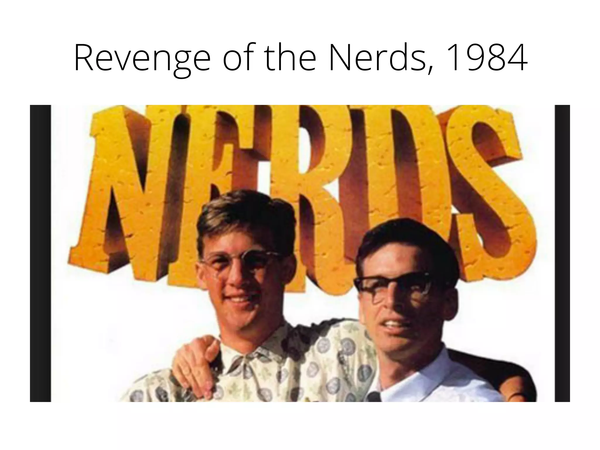 Revenge of the Nerds, 1984
 