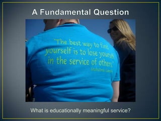 What is educationally meaningful service?
 