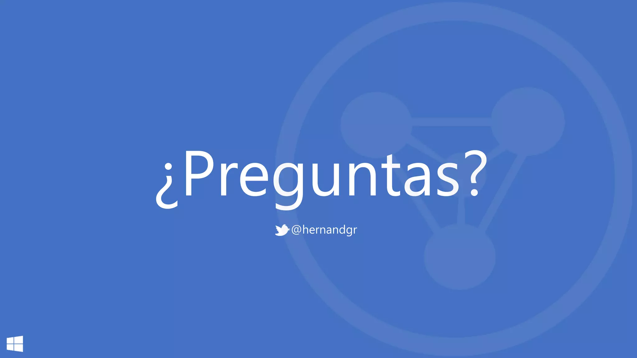 ¿Preguntas?
@hernandgr
 