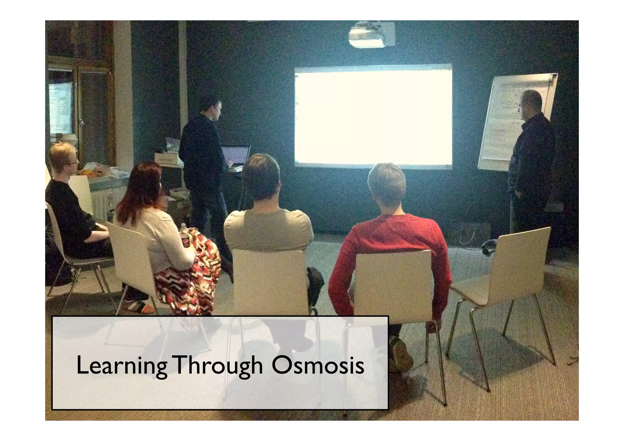 @maaretp http://maaretp.com
Learning Through Osmosis
 