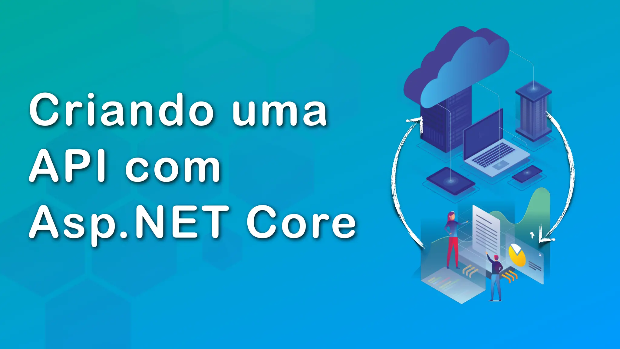 Criando uma
API com
Asp.NET Core
 