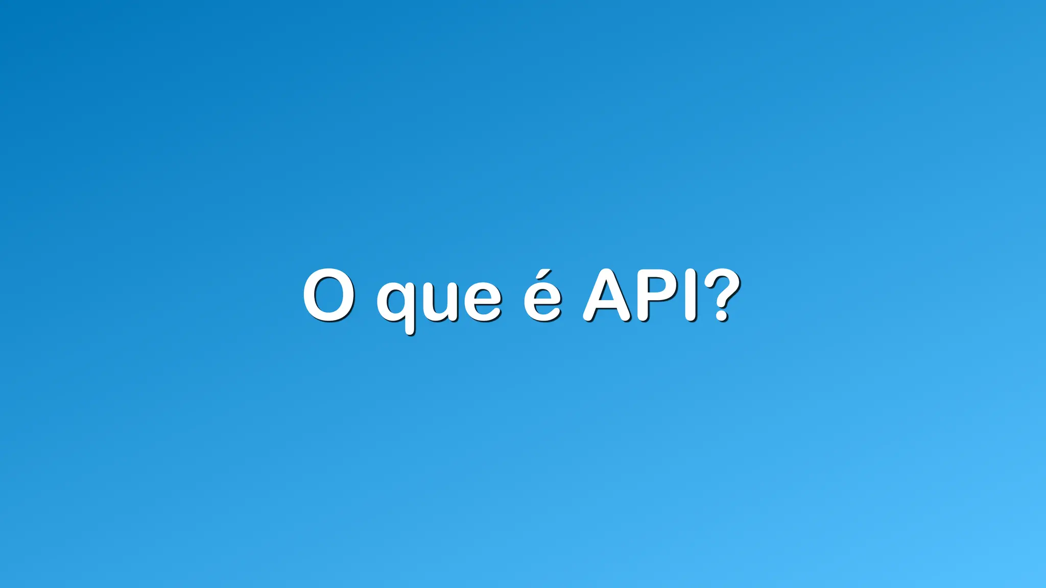 O que é API?
 