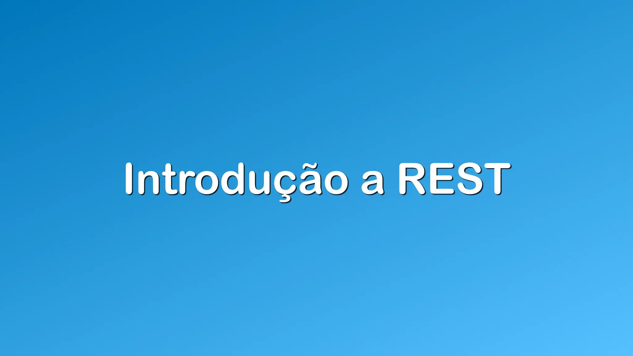 Introdução a REST
 