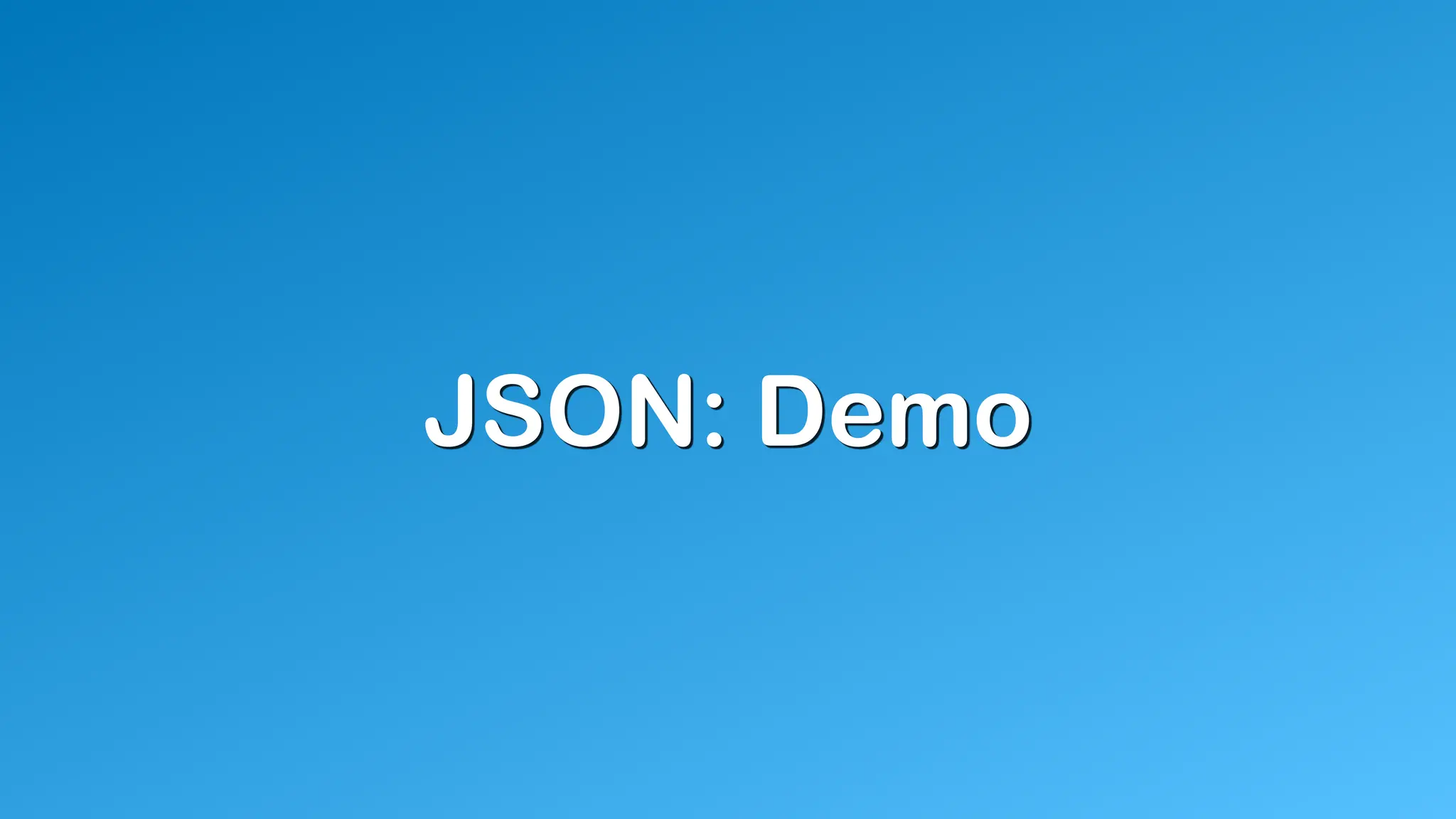 JSON: Demo
 