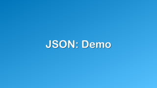 JSON: Demo
 