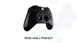 Onde está o Padrão?
 