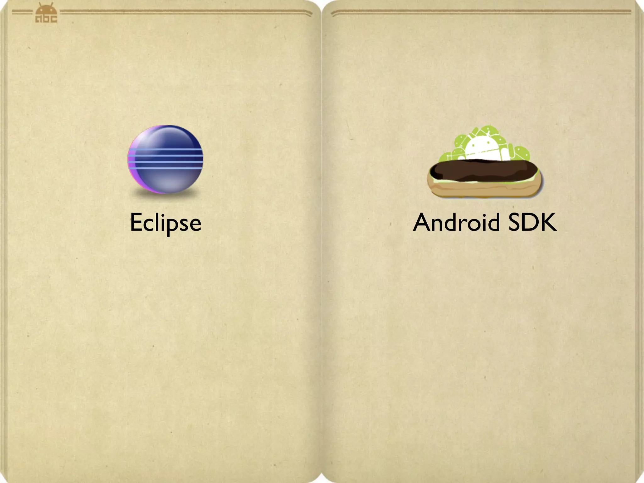 Eclipse   Android SDK
 