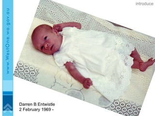 Darren B Entwistle  2 February 1969 - introduce 