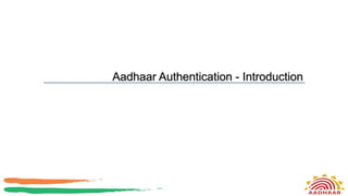 Aadhaar Authentication - Introduction
 